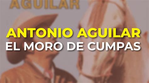 EL MORO DE CUMPAS, Antonio Aguilar: Chords .